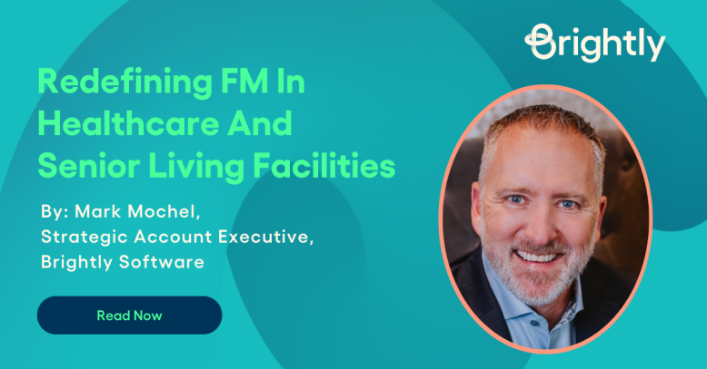 Redefining FM in Healthcare and Senior Living Facilities 