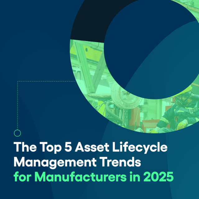 The Top 5 Asset Lifecycle Management Trends for Manufacturers in 2025